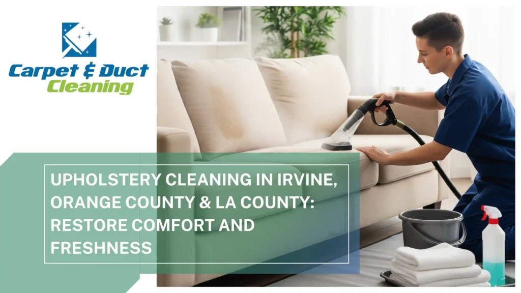 Upholstery Cleaning OC & LA Expert Fabric Care