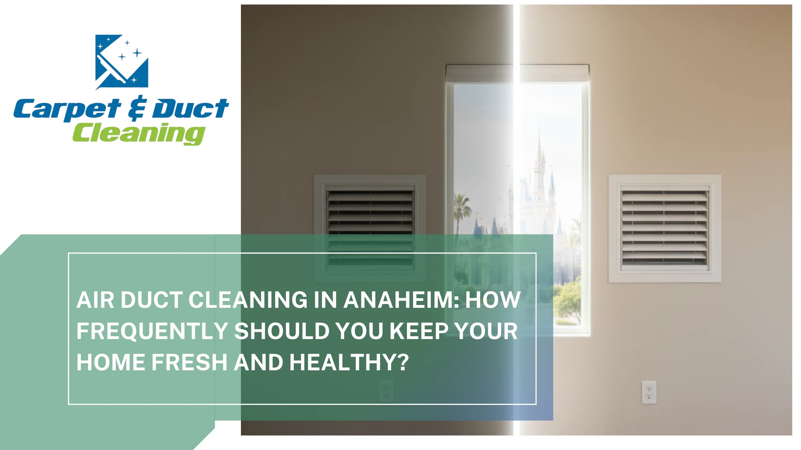 How Often Should You Clean Air Ducts in Anaheim?