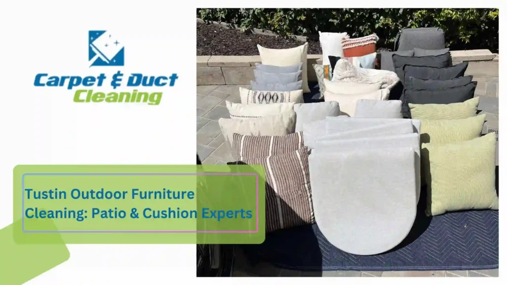 Tustin Outdoor Furniture Cleaning Patio & Cushion Experts