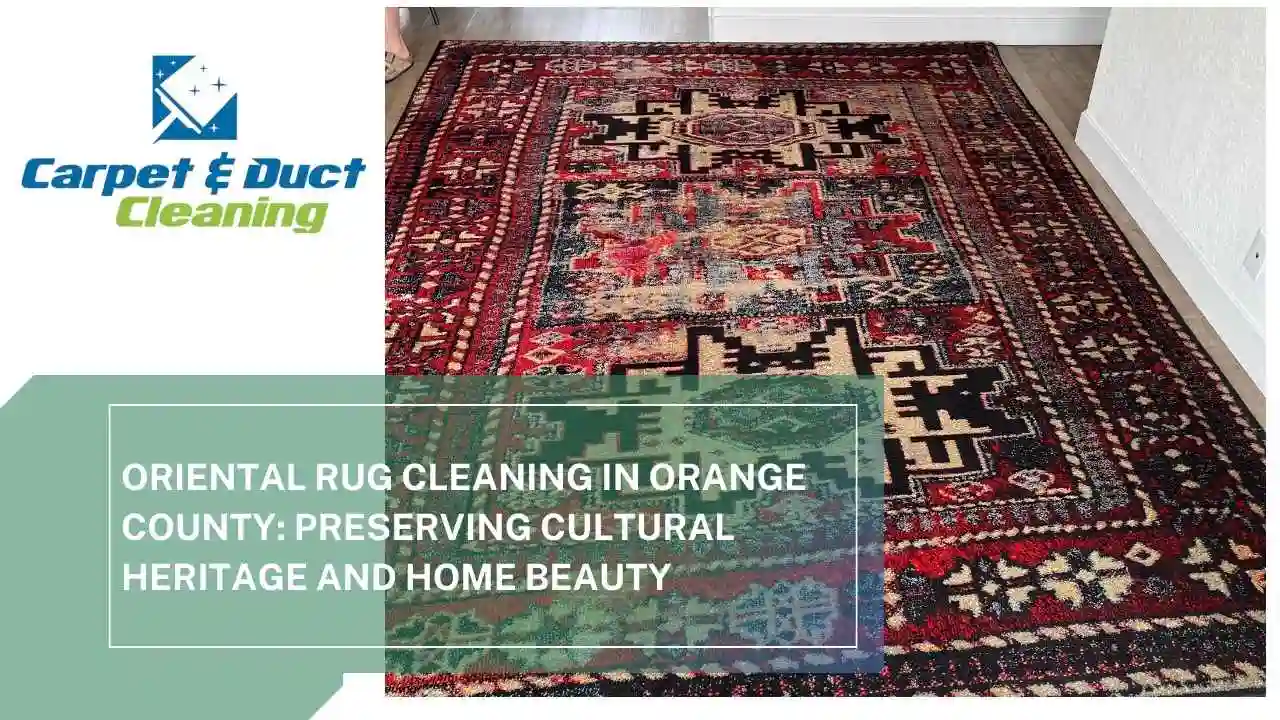 How to Clean Oriental Rugs in Orange County