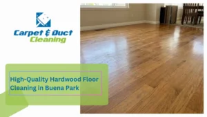 High-Quality Hardwood Floor Cleaning in Buena Park