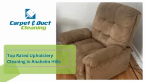 Top Rated Upholstery Cleaning in Anaheim Hills