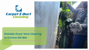 Reliable Dryer Vent Cleaning in Corona del Mar